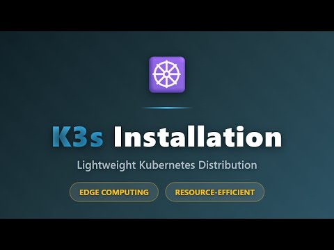 K3s Installation Guide: Lightweight Kubernetes for Edge Computing & IoT