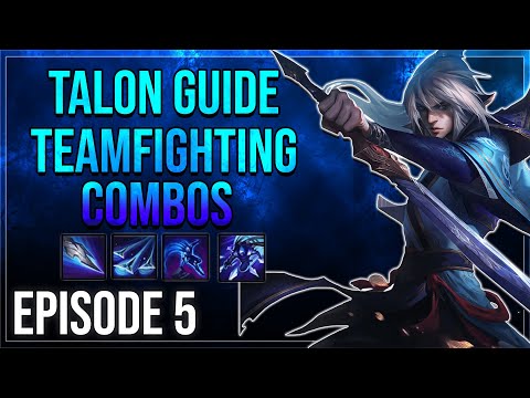 Talon Guide Episode 5: TEAMFIGHTING COMBOS