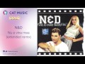 N&D - Nu e vina mea (extended remix) 