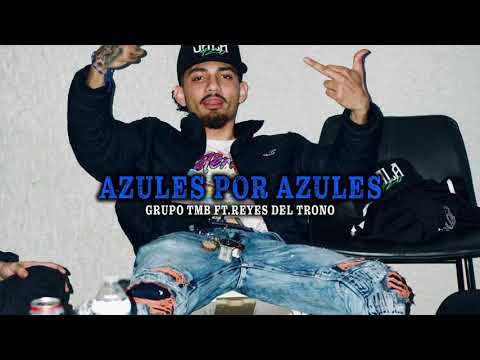 Azules Por Azules - Grupo TMB Ft. Reyes Del Trono