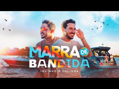 Marra de Bandida - Iguinho e Lulinha (Videoclipe Oficial)
