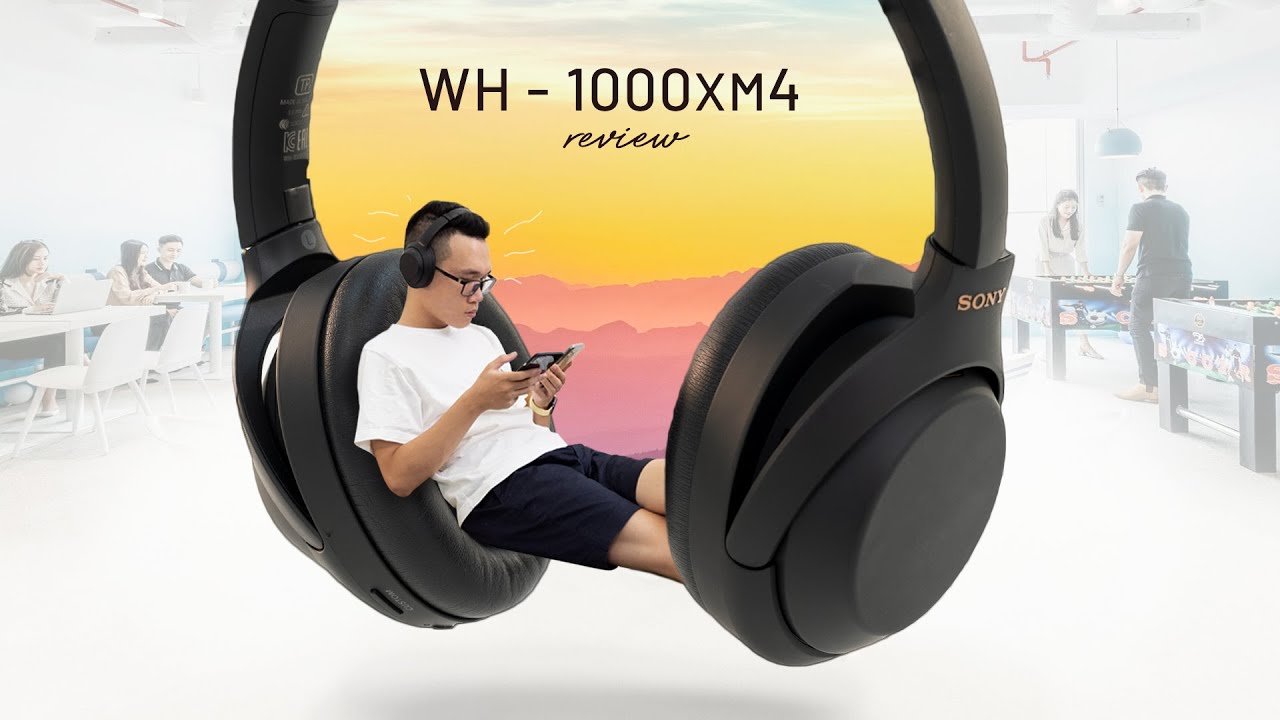 Đánh giá chi tiết tai nghe CHỐNG ỒN ĐỈNH CAO WH-1000XM4