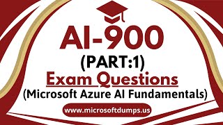 Ai-900 Azure AI Fundamentals Practice Questions (Part:1)