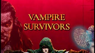 【Vampire Survivors】変なタイミングで起きたから気になったゲームいっぱいやる