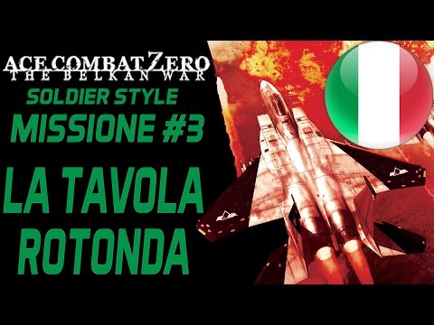 [ITA] Ace Combat Zero | Missione 3/18 | La Tavola Rotonda | Stile Soldato