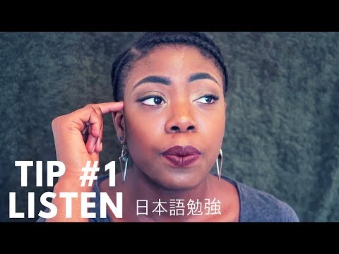 LANGUAGE TIP #1 LISTEN! + How I started Japanese