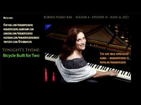 Robin's Piano Bar - Season 4, Episode 15  - "BICYCLE BUILT FOR TWO" - JUNE 17, 2023