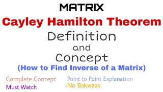 43. Cayley Hamilton Theorem | Complete Concept | Must Watch
