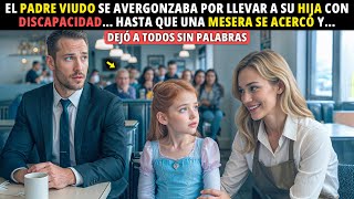 SE BURLABAN DEL PADRE VIUDO POR SU HIJA… HASTA QUE UNA MESERA APARECIÓ Y DEJÓ A TODOS SIN PALABRAS.