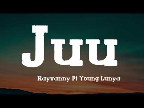 Rayvanny ft Young Lunya-Juju(Official Music Lyrics)