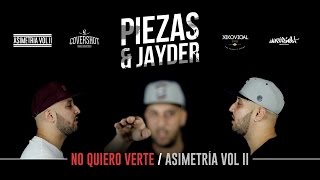 PIEZAS & JAYDER - NO QUIERO VERTE #ASIMETRÍA VOL II