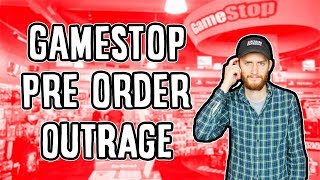 GameStop Pre-Order Outrage!