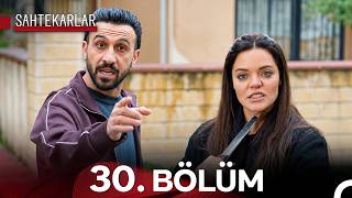 Sahtekarlar 30. Bölüm (FULL HD)