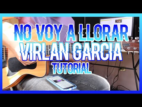 No Voy A Llorar - Virlan Garcia