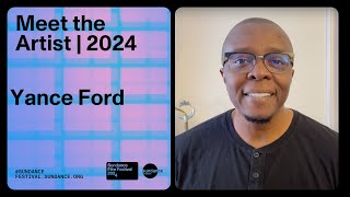 Meet the Artist 2024: Yance Ford on 