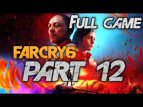 FAR CRY 6 Walkthrough Gameplay Part 12 (FULL GAME)