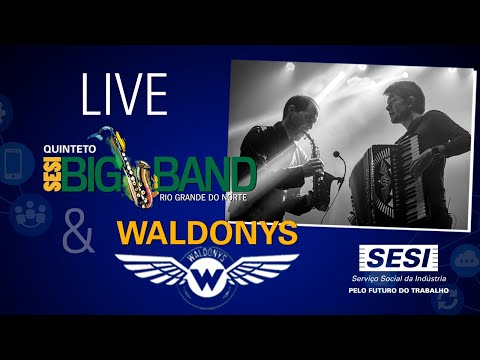 LIVE Beneficente SESI Big Band e Waldonys - #FIERNSolidário | #FiqueEmCasa e Doe #Comigo