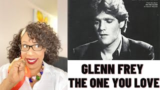 GLENN FREY - THE ONE YOU LOVE (FIRST TIME LISTENING TO THE SONG) | REACTION