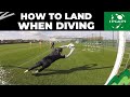 GOALKEEPING DIVING | HOW TO LAND SAFELY