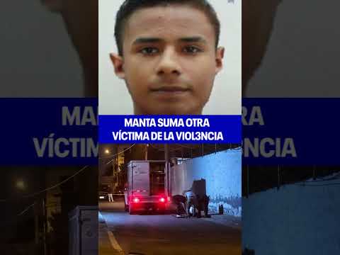 💥 La violencia no para en Manta: Sicarios asesinan a joven trabajador en La Sirena