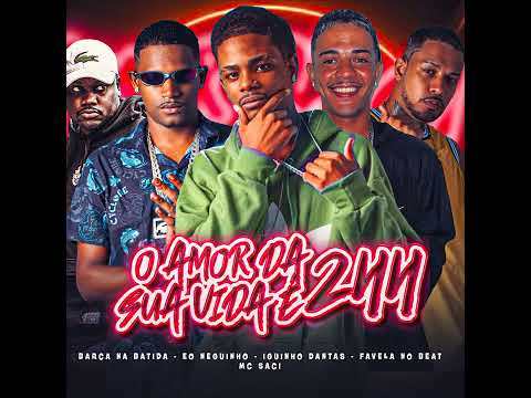 O AMOR DA SUA VIDA É 244 - BARCA NA BATIDA, EO NEGUINHO, IGUINHO DANTAS, FAVELA NO BEAT