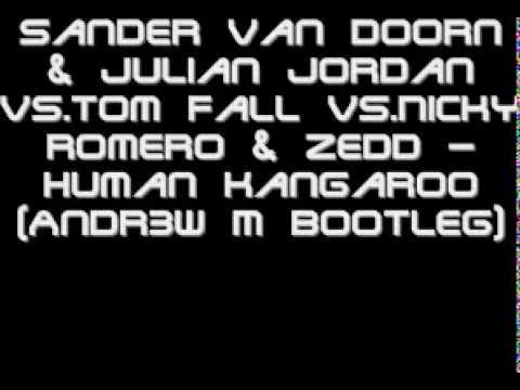 Sander Van Doorn & Julian Jordan Vs.Nicky Romero & Zedd - Human Kangaroo (Andr3w M Bootleg)