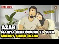 AZAB WANITA BERHIJAB YG SUKA MEREBUT SUAMI ORANGII SINETRON AZAB