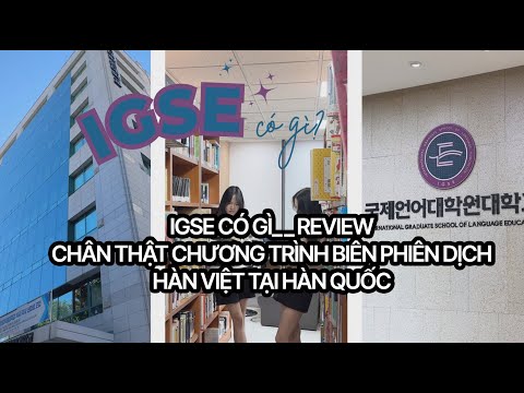IGSE CÓ GÌ Review Chân Thật Chương Trình Biên Phiên Dịch Hàn Việt Tại YouTube Thumbnail