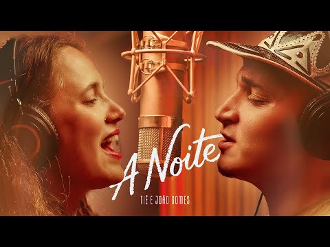Tiê & João Gomes  - A noite