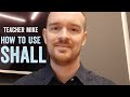 How to use SHALL