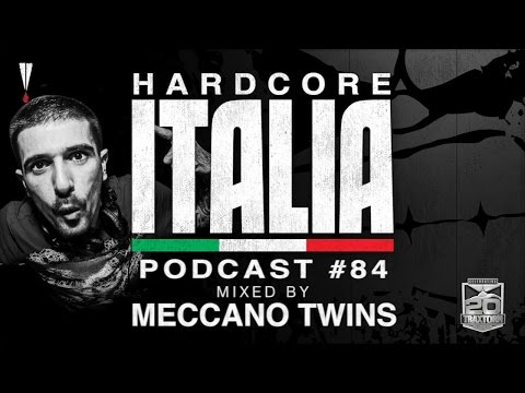 Hardcore Italia - Podcast #84 - Mixed by Meccano Twins