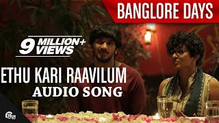 Ethu Kari Raavilum- Bangalore Days | Dulquer Salman| Parvathy Menon| Full Song HD Audio