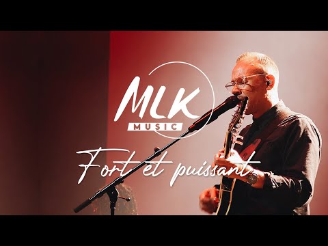 Fort et puissant / MLK Music
