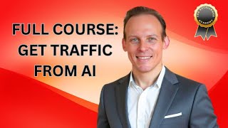 Full Course: How to Get Traffic From AI And ChatGPT | LLM SEO, GEO, an