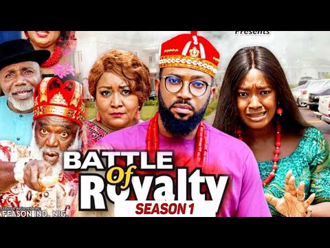 BATTLE OF ROYALTY (SEASON 1) (TRENDING NIGERIAN MOVIES) - 2021 LATEST NIGERIAN NOLLYWOOD MOVIES