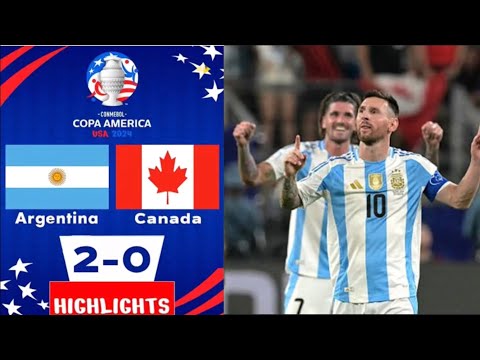 Argentina Vs Canada 2-0 Copa America 2024 Semi Final Highlights | ARG VS CAN