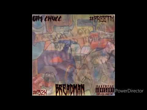 OTM Chucc -  Breadman