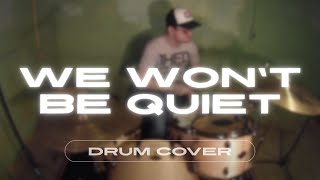 David Crowder*Band - We Won&#39;t Be Quiet (Drum Cover)