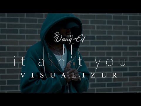 Dany-G — If it ain't you (VISUALIZER)