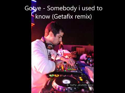 Gotye - Somebody i used to know (Getafix remix)