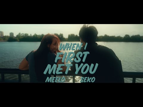 When I First Met You - Meelo Ft. Seko (Official Music Video)