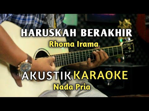 HARUSKAH BERAKHIR - Rhoma Irama Akustik Karaoke Dangdut ( Nada Pria )