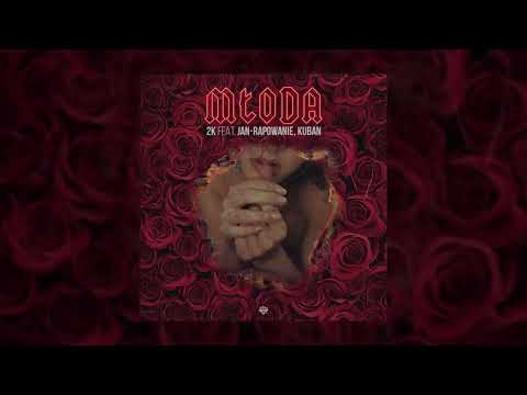 2K - Młoda feat. Jan-Rapowanie, Kuban