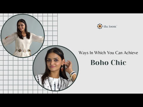 Ways in which you can achieve the Boho Chic l The Loom