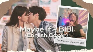 Maybe If - BIBI / Our Beloved Summer OST (English 