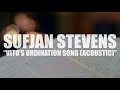 Sufjan Steven "Vito's Ordination Song (Acoustic) (Vinyl Version) (AUDIO)