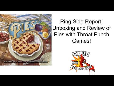 Ring Side Report-Board Game Unboxing and Review of Pies!