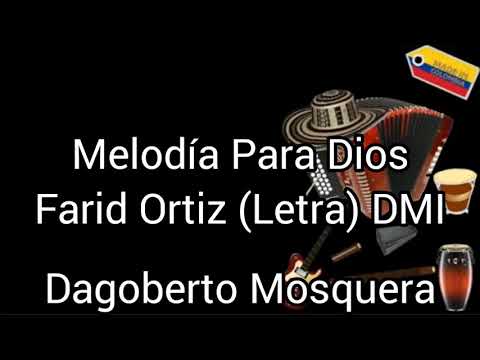 Melodia Para Dios - Farid Ortiz (Letra)