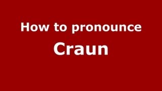 How to pronounce Craun