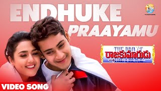 Endhuke Praayamu Full Video Song  Raja Kumarudu Mo